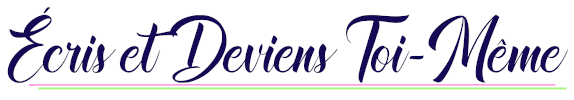 Écris et Deviens Toi-Même
